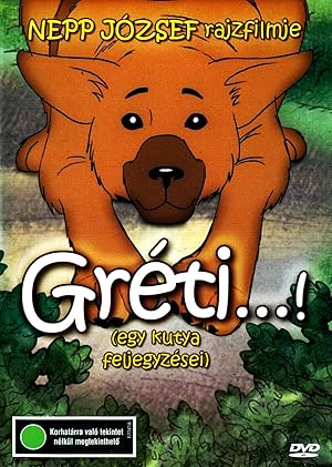 Gréti...! (Egy kutya feljegyzései)